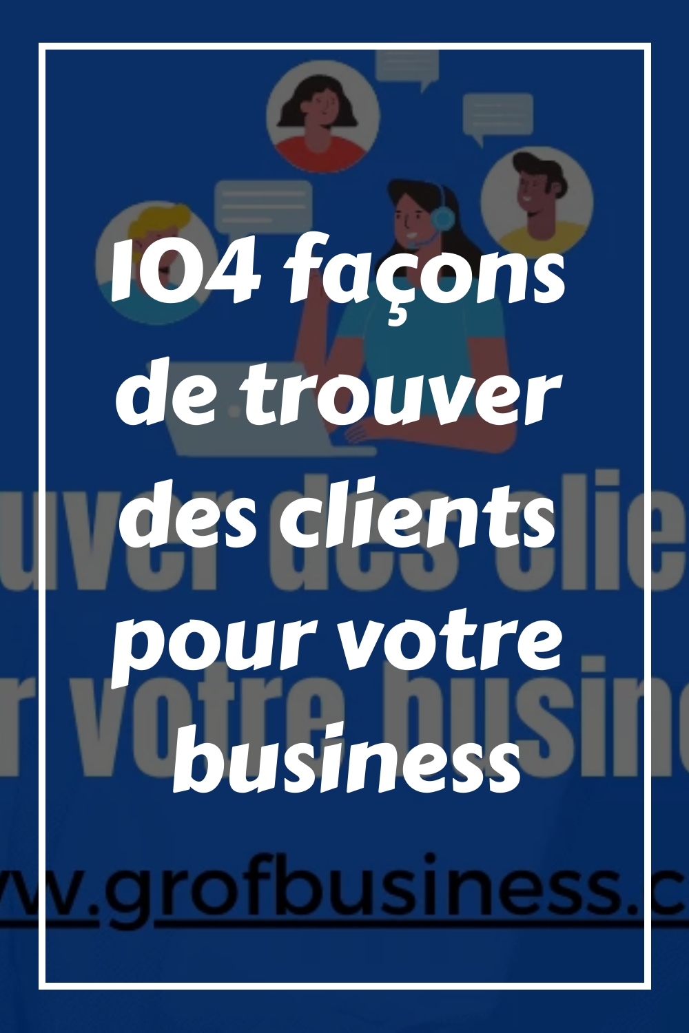 104 façons de trouver des clients pour votre business