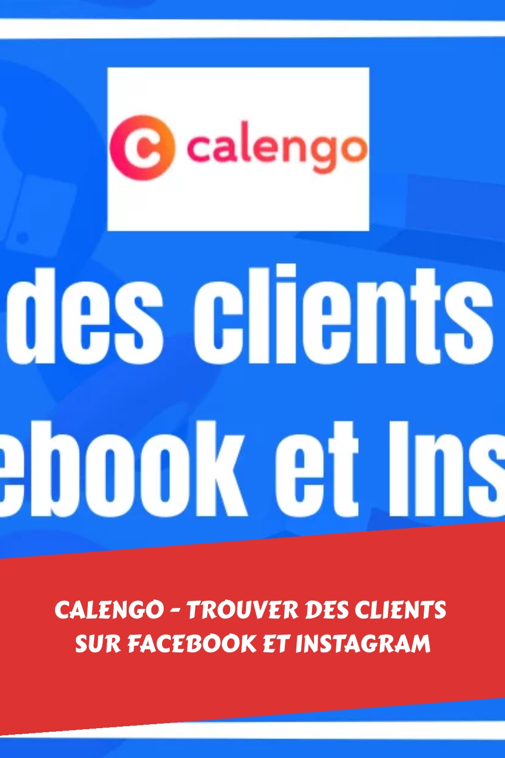 Calengo - Trouver des clients sur Facebook et Instagram